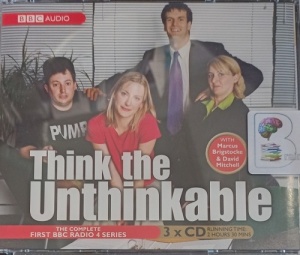 Think the Unthinkable written by James Cary performed by Marcus Brigstocke, Emma Kennedy, Catherine Shepherd and David Mitchell on Audio CD (Abridged)